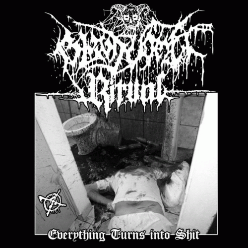 Blood Vomit Ritual : Everything Turns into Shit